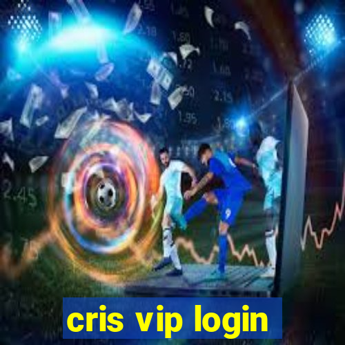 cris vip login